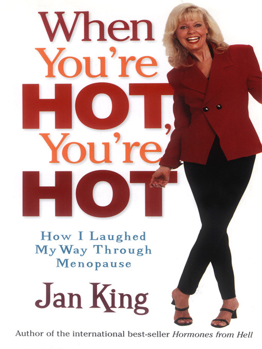 Title details for When You're Hot, You're Hot by Jan King - Available
